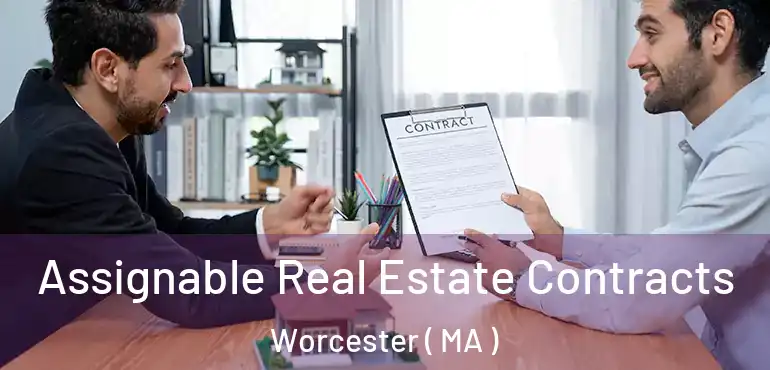  Assignable Real Estate Contracts Worcester ( MA )