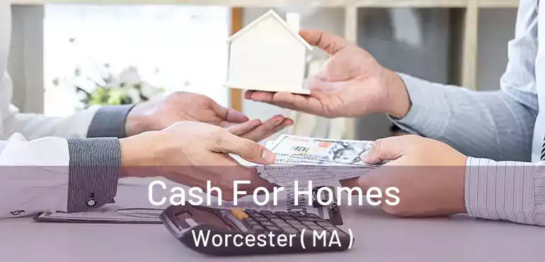  Cash For Homes Worcester ( MA )