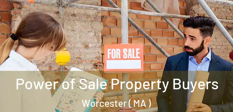  Power of Sale Property Buyers Worcester ( MA )