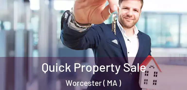  Quick Property Sale Worcester ( MA )