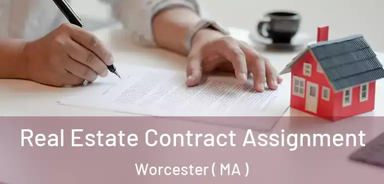  Real Estate Contract Assignment Worcester ( MA )