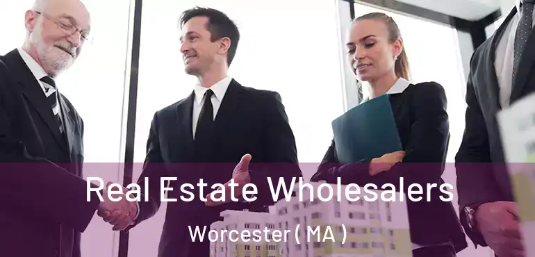  Real Estate Wholesalers Worcester ( MA )