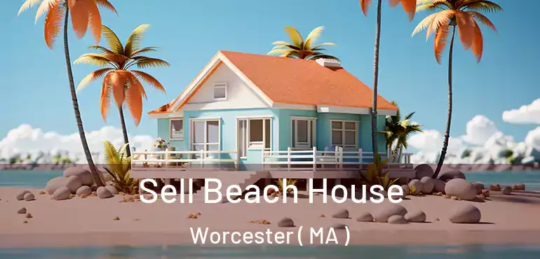  Sell Beach House Worcester ( MA )