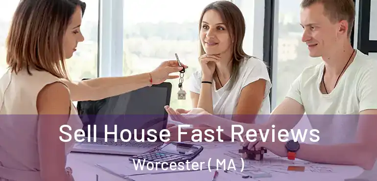  Sell House Fast Reviews Worcester ( MA )