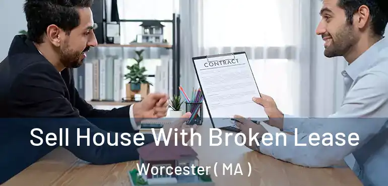  Sell House With Broken Lease Worcester ( MA )