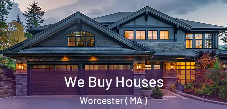  We Buy Houses Worcester ( MA )