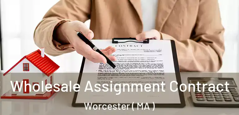  Wholesale Assignment Contract Worcester ( MA )